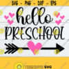 Hello Preschool 1st Day Of Preschool First Day Of Preschool 1st Day Of School Preschool Cute Preschool Girls Preschool CUt File SVG Design 358