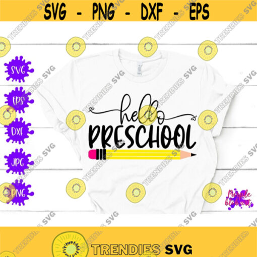 Hello Preschool SVG Back To School Preschool SVG 1st Day Of School Preschool Shirt PreSchool Teacher Gift First day Of PreSchool Outfit svg Design 87