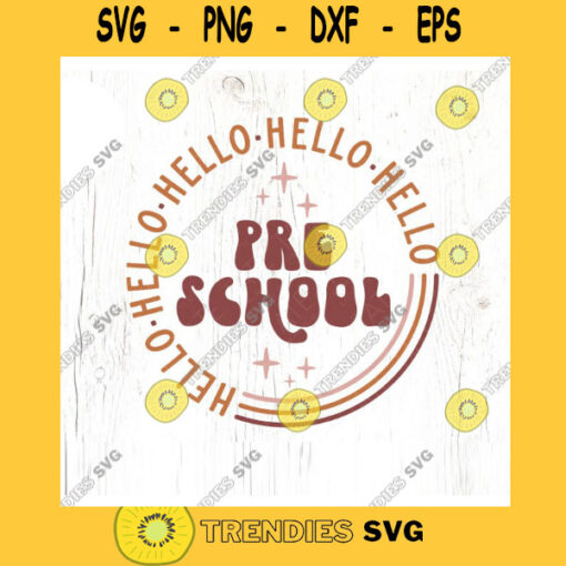 Hello Preschool SVG cut file Retro back to school svg retro preschool svg shirt first day of school svg Commercial Use Digital File