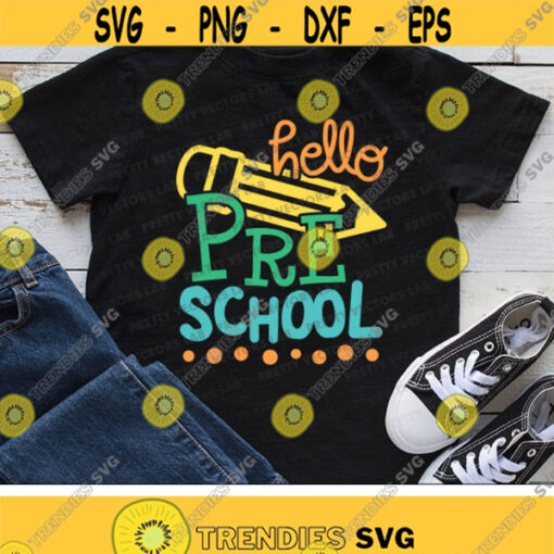 Hello Preschool Svg Back To School Svg Pre K Svg Teacher Svg Dxf Eps Png School Shirt Design First Day Cut Files Silhouette Cricut Design 1197 .jpg