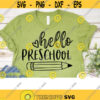 Hello Preschool svg Back to school preschool svg school svg teacher svg teacher school shirt design school clipart cameo cricut