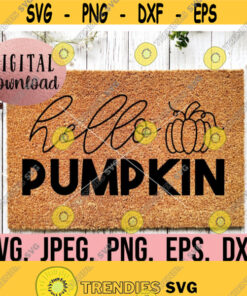 Hello Pumpkin Svg Autumn Home Decor Fall Cricut Cut File Download Fall Design Cute Pumpkin Clipart Fall Doormat Png Design 948