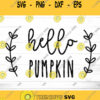 Hello Pumpkin SVG Fall SVG Autumn Svg Fall Sign Svg Fall Cricut Project Svg files for Cricut Silhouette Sublimation Designs Downloads