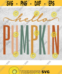 Hello Pumpkin SVG Hello Fall Svg Happy Thanksgiving Svg Pumpkin Svg Fall Svg Autumn Svg Fall Decor Pumpkin Shirt SVG Design 164