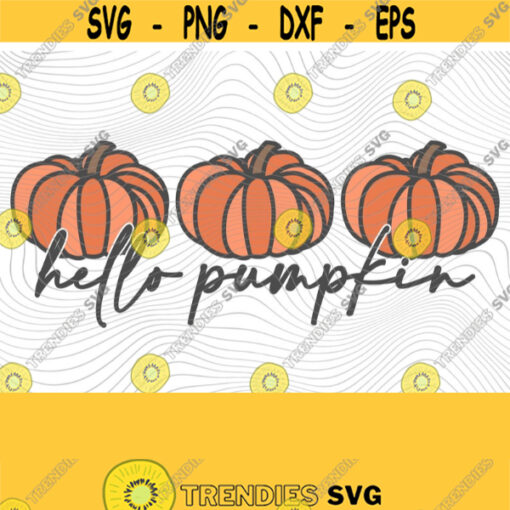 Hello Pumpkin SVG PNG Print Files Shirt Design Sublimation Trendy Fall Autumn Pumpkin Fall Thanksgiving Pumpkin Patch Pumpkin Spice Design 419