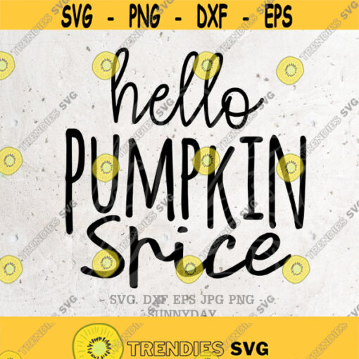 Hello Pumpkin Spice Svg File DXF Silhouette Print Vinyl Cricut Cutting SVG T shirt Design Thanksgiving Svg Pumpkin Svgpumpkin spice season Design 407