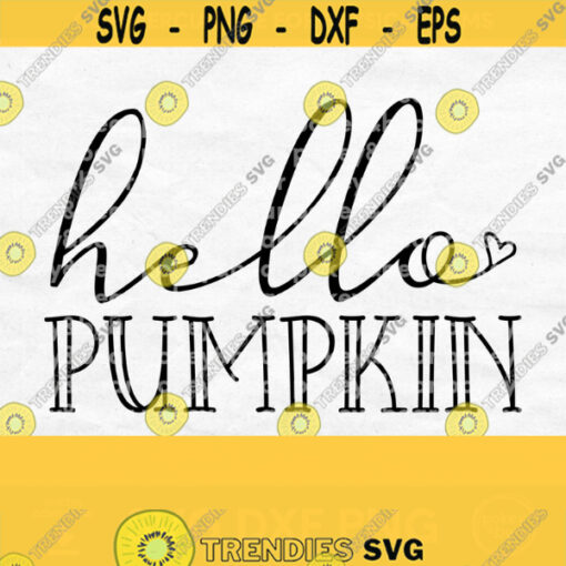Hello Pumpkin Svg File Fall Quote Svg Hello Fall Svg Hello Pumpkin Shirt Svg Fall Svg Designs Fall Sign Svg Fall Mug Svg Design 491