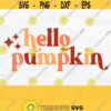 Hello Pumpkin Svg Hello Pumpkin Png Fall Svg Thanksgiving Svg Fall Shirt Design Sublimation Cricut Silhouette Digital Download Design 791