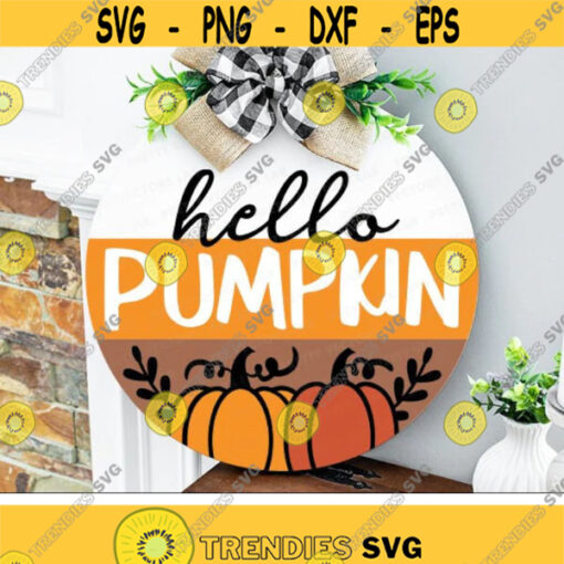 Hello Pumpkin Svg Welcome Fall Round Sign Cut Files Door Hanger Svg Autumn Farmhouse Svg Dxf Eps Png Thanksgiving Silhouette Cricut Design 3189 .jpg