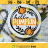 Hello Pumpkin Svg Welcome Fall Round Sign Cut Files Door Hanger Svg Autumn Farmhouse Svg Dxf Eps Png Thanksgiving Svg Silhouette Cricut Design 3188 .jpg