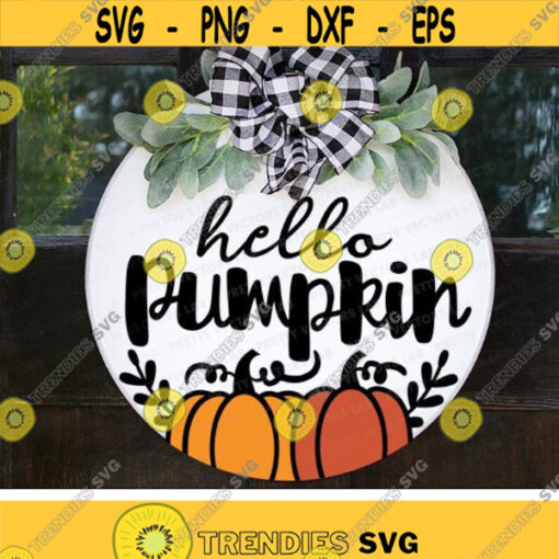 Hello Pumpkin Svg Welcome Fall Svg Round Sign Cut File Door Hanger Svg Autumn Farmhouse Svg Dxf Eps Png Thanksgiving Silhouette Cricut Design 3195 .jpg