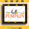 Hello Pumpkin svg Hello Pumpkin sign SVG Fall SVG Pumpkin sign SVG