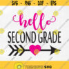 Hello Second Grade First Day of Second Grade Second Grade Svg Instant download jpg eps png pdf Cut File svg file dxf Silhouette Design 283