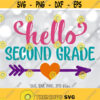 Hello Second Grade SVG Hello 2nd Grade Hello School svg Back To School svg Kids Shirt Design First Day Of School svg Cute Teacher svg Design 679