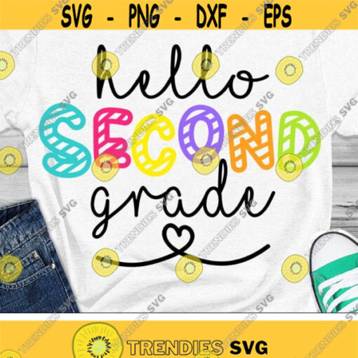 Hello Second Grade Svg Back To School Svg Kids 2nd Grade Svg Teacher Svg Dxf Eps Png School Shirt Design 1st Day of School Cut Files Design 474 .jpg