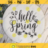 Hello Spring SVG Farmhouse Round Front Door Hello Spring sign SVG Spring cut files