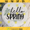 Hello Spring SVG Farmhouse Round Front Door Sign SVG Hello Spring sign SVG Hello Spring cut files