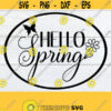 Hello Spring Spring svg Cute Spring svg Spring Decor Svg Printable Image Cut File SVG Hello Spring svg Digital Image Spring svg Design 998