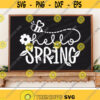Hello Spring Svg Spring Quote Cut Files Farmhouse Sign Svg Spring Flower and Bee Svg Dxf Eps Png Welcome Clipart Cricut Silhouette Design 1286 .jpg