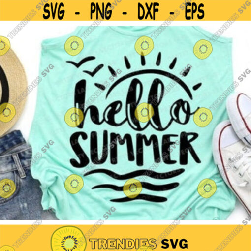 Hello Summer Svg Beach Svg Vacation Cut Files Summer Sayings Svg Dxf Eps Png Last Day Of School Svg Sunshine Svg Silhouette Cricut Design 781 .jpg