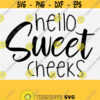 Hello Sweet Cheeks SVG Cut File Funny Bathroom Svg Toilet Sign Svg Funny Svg Instant Download Commercial Use Printable Vector Clipart Design 907