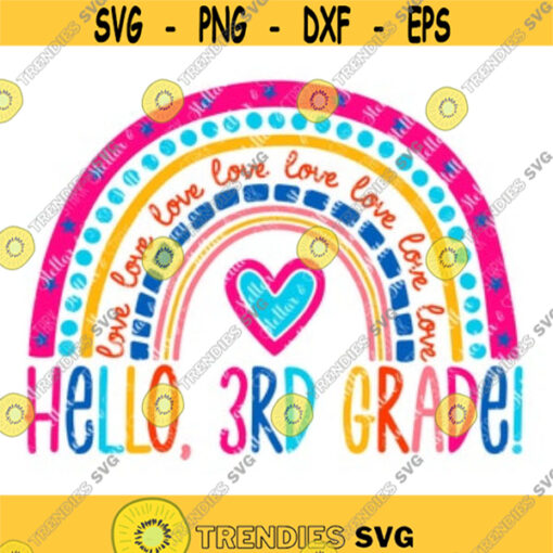 Hello Third Grade Rainbow SVG 3rd Grade Svg Back to School SVG Heart SVG Hello Svg Rainbow Heart Svg Back to School Cutting File Design 22 .jpg