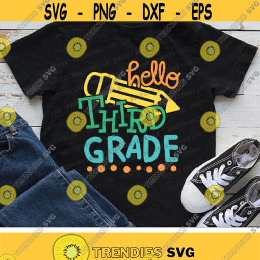Hello Third Grade Svg Back To School Svg 3rd Grade Cut Files Teacher Svg Dxf Eps Png School Shirt Design 1st Day Svg Silhouette Cricut Design 2689 .jpg