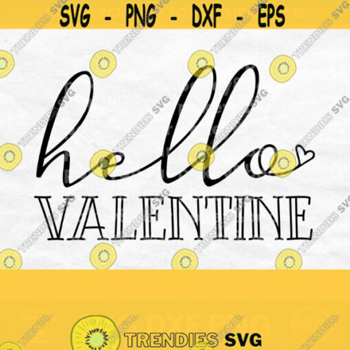 Hello Valentine Svg Valentines Day Svg Valentine Shirt Svg Farmhouse Sign Svg Valentine Heart Svg Valentine Cut FIle Valentine Png Design 592