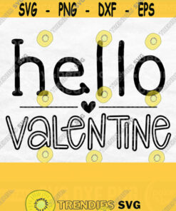 Hello Valentine Svg Valentines Day Svg Valentine Shirt Svg Kids Svg File For Cricut Baby Svg Heart Svg Hello Svg Png Commercial Use Design 497