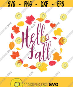 Hello Fall Svg Fall Svg Autumn Svg Png Dxf Cutting Files Cricut Funny Cute Svg Designs Print For T Shirt Quote Svg Design 669