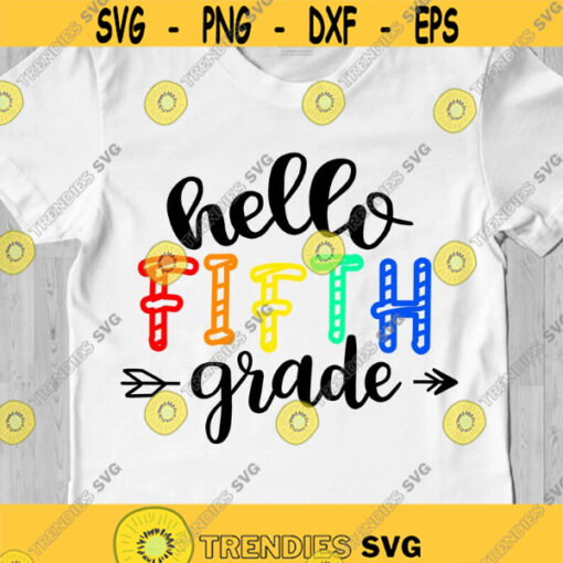 Hello fifth grade SVG 5th grade shirt SVG Back to school SVG First day of school cut files