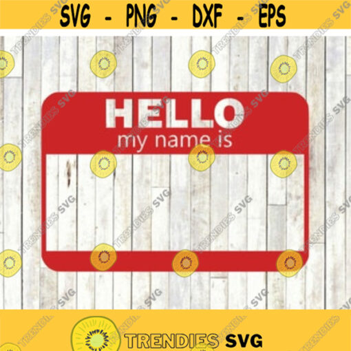 Hello my name is tag svg name tag svg cut files for cricut silhouette svg dxf png eps iron on t shirt transfer printable 1