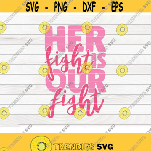 Her fight is our fight SVG Cancer Awareness quote Cut File clipart printable vector commercial use instant download Design 111