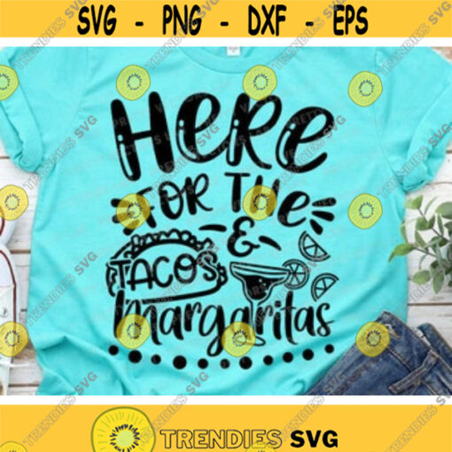 Here For The Tacos And Margaritas Svg Cinco de Mayo Svg Fiesta Quote Svg Dxf Eps Png Mexico Funny Sayings Cut Files Silhouette Cricut Design 565 .jpg