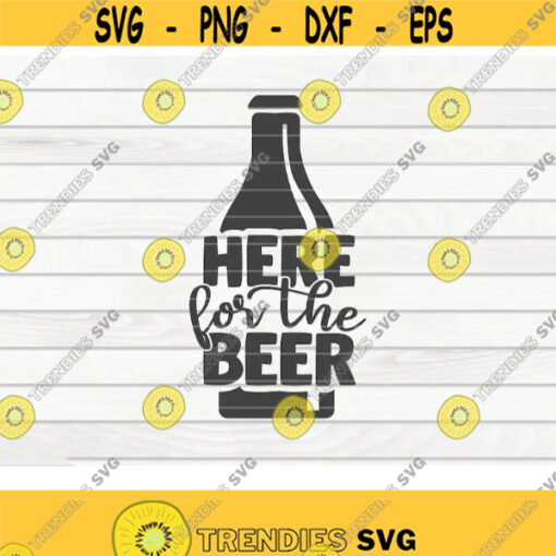 Here for the beer SVG Beer quote Cut File clipart printable vector commercial use instant download Design 282