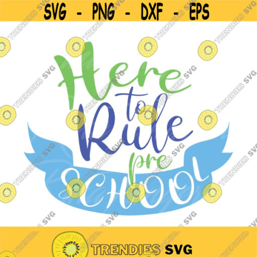Here to Rule pre School svg back to school svg school svg png dxf Cutting files Cricut Funny Cute svg designs print for t shirt Design 809