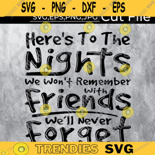 Heres To The Nights We Wont Remember svg camping drinking friends summertime funny friends sayingcamper Design 407