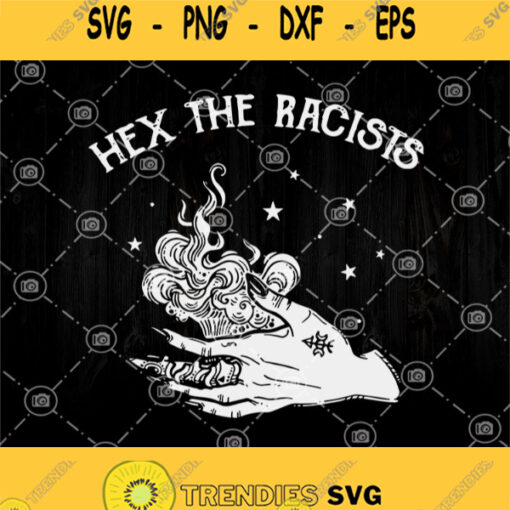 Hex The Racists Hand Svg Vintage Hex The Racists Svg Hex The Racists Witches Svg