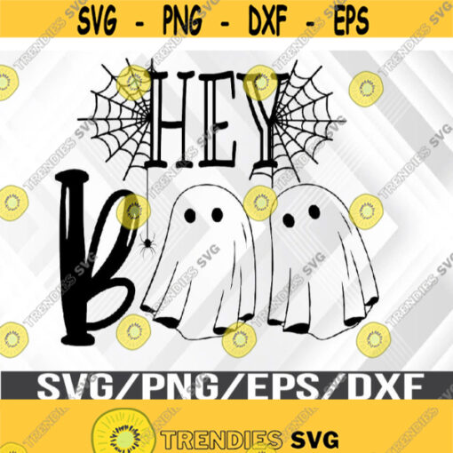 Hey Boo SVG Boo svg Halloween svg Ghost svg Halloween Svg Eps Png Dxf Digital Download Design 370
