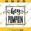 Hey Pumpkin Svg Png Eps Pdf Files Hello Pumpkin Svg Thanksgiving Svg Hello Fall Cricut Silhouette Design 480