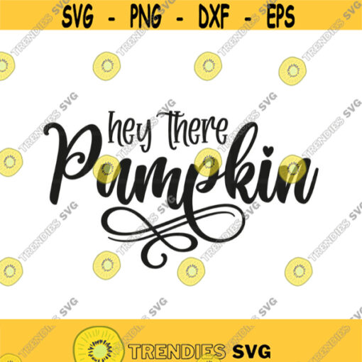 Hey There Pumpkin Svg Png Eps Pdf Cut Files Fall Doormat Svg Doormat Cut File Hello Pumpkin Svg Cricut Silhouette Design 3