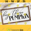 Hey There Pumpkin Svg Pumpkin Svg Fall Sign Svg Cut File Autumn Dxf File Pumpkin Cut FileHand Lettered SvgFarmhouse Sign Decor Download Design 227