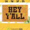 Hey Yall Svg Hey Yall Svg Hey Yall Doormat Svg Country Svg Welcome Mat Svg Western Svg Country Quote Svg Hey Yall Png Hey Yall Png Design 108