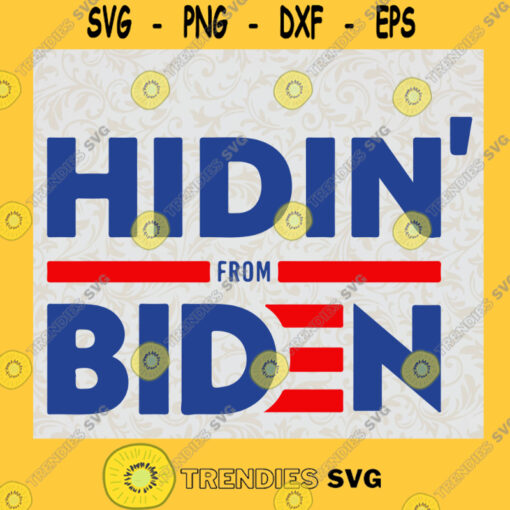 Hiding from Biden Joe Biden is elected as the 46th President of the United States Funny Novelty Gift Cut Files For Cricut Instant Download Vector Download Print Files