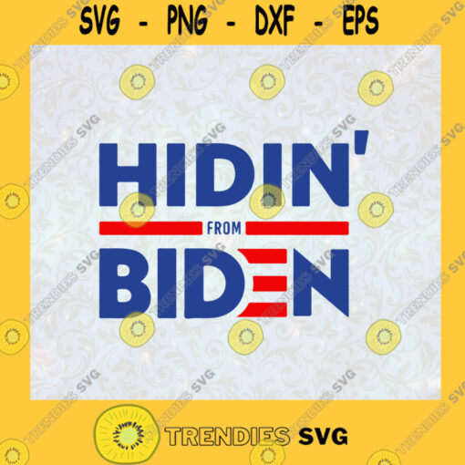 Hiding from Biden Joe Biden is elected as the 46th President of the United States Funny Novelty SVG Digital Files Cut Files For Cricut Instant Download Vector Download Print Files