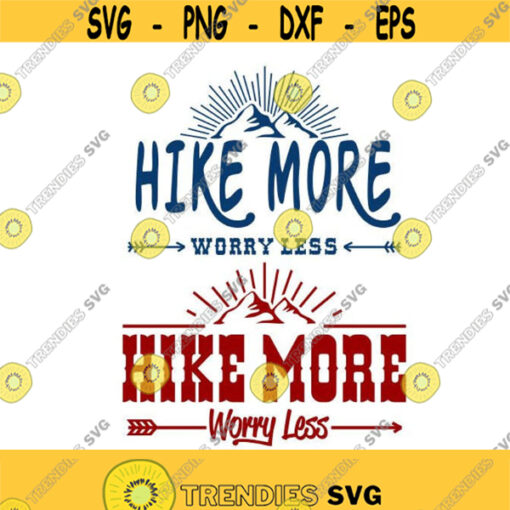 Hike More Worry Less Cuttable Design SVG PNG DXF eps Designs Cameo File Silhouette Design 279