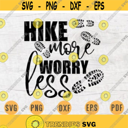 Hike More Worry Less SVG File Hiking Quote Hobby Svg Cricut Cut Files Digital Art Vector INSTANT DOWNLOAD Cameo File Svg Iron On Shirt n198 Design 70.jpg