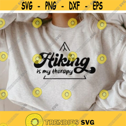 Hiking is my therapy svg Mountains svg Camping svg Hiking svg Outdoor Quotes shirt gift svg png dfx Camping shirt svg Cricut svg Design 30