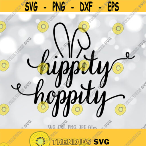Hippity Hoppity svg Easter svg Easter cut files Hip Hop svg Easter Quote Sign or Shirt Design Cricut Silhouette dxf png jpg files Design 1230