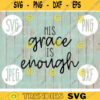 His Grace is Enough svg png jpeg dxf Silhouette Cricut Easter Christian Inspirational Commercial Use Cut File Bible Verse God 1413